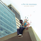 A flor do recomeço - CD